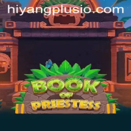 Unveiling the Mystical World of BookOfPriestess: A Gaming Journey with Hiyang Plus