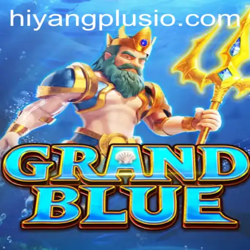 Exploring GRANDBLUE: An Exciting Gaming Experience with Hiyang Plus