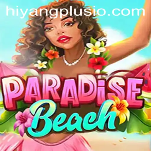 Exploring ParadiseBeach: The Ultimate Gaming Experience with Hiyang Plus