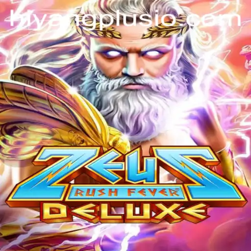 ZeusRushFeverDeluxe: Dive Into the Mythical World of Gaming and Unleash the Power of Hiyang Plus